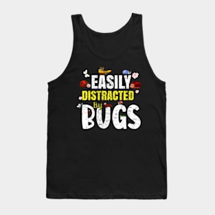 Funny Bug Insects Easily Distracted By Bugs Science Tank Top
